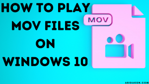 How To Play MOV Files On Windows 10