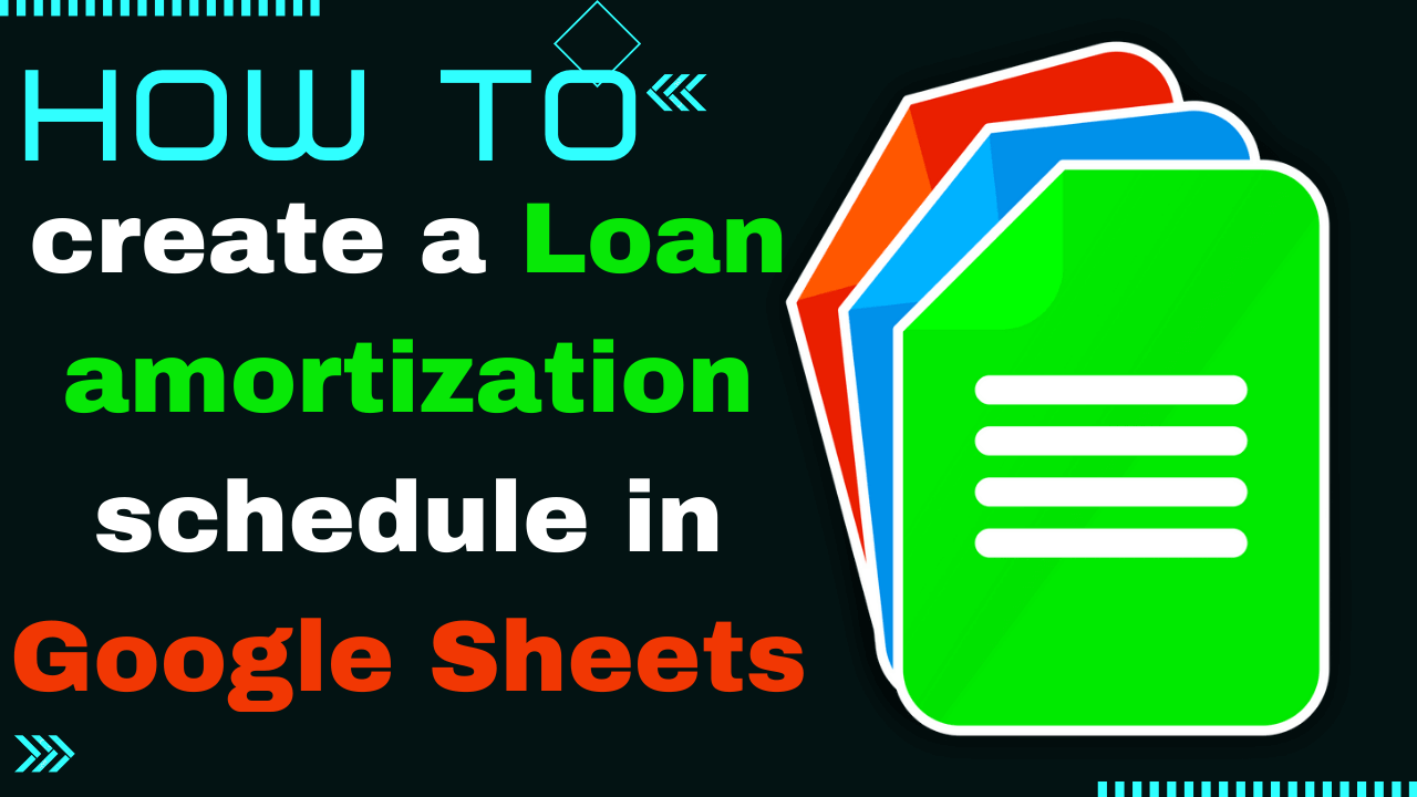 How To Create A Loan Amortization Schedule In Google Sheets